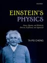 Einstein's Physics Atoms Quanta and Relativity  Derived Explained and Appraised