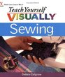 Teach Yourself VISUALLY Sewing (Teach Yourself Visually)