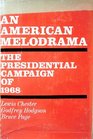 An American Melodrama The Presidential Campaign of 1968