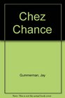 CHEZ CHANCE  A Novel
