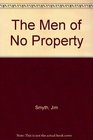 The Men of No Property