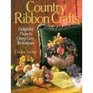 Country Ribbon Crafts Delightful Projects Using Easy Techniques