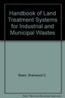 Handbook of Land Treatment Systems for Industrial and Municipal Wastes