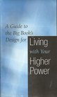 A Guide to the Big Book's Design for Living With Others (Workbook for Steps 8-12)