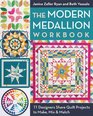 The Modern Medallion Workbook 11 Quilt Projects to Make Mix  Match