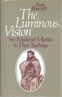 Luminous Vision Six Medieval Mystics and Their Teachings