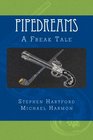 Pipedreams A Freak Tale
