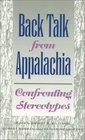 Back Talk from Appalachia: Confronting Stereotypes