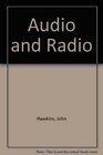 Audio and Radio