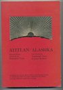 Atitlan Selected Poems and Prose / Alashka New Poems