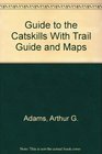 Guide to the Catskills With Trail Guide and Maps