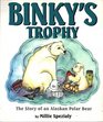 Binky's Trophy: The Story of an Alaskan Polar Bear