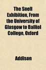 The Snell Exhibition From the University of Glasgow to Balliol College Oxford