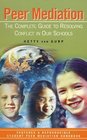 Peer Mediation The Complete Guide to Resolving Conflict in Our Schools