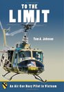 To the Limit An Air Cav Huey Pilot in Vietnam