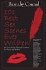 101 Best Sex Scenes Ever Written An Erotic Romp Through Literature for Writers and Readers