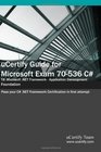uCertify Guide for Microsoft Exam 70536 C Pass your Microsoft TS Microsoft NET Framework  Application Development Foundation exam in first attempt