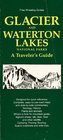 Glacier  Waterton Lakes National Parks A Traveler's Guide