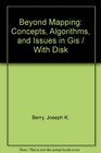 Beyond Mapping Concepts Algorithms and Issues in Gis / With Disk