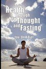 Health Through New Thought and Fasting - You: On A Diet