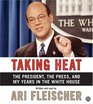 Taking Heat CD  The President the Press and My Years in the White House