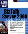BizTalk Server 2000 A Beginner's Guide