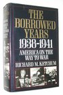 The Borrowed Years  19381941 America On The Way To War