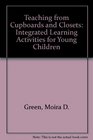 Teaching from Cupboards  Closets Integrated Learning Activities for Young Children
