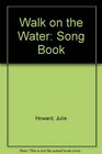 Walk on the Water Songbook
