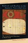 Radicals And Realists in the Japanese Nonverbal Arts The Avantgarde Rejection of Modernism