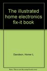 The illustrated home electronics fixit book