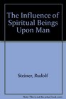 Influence of Spiritual Beings upon Man
