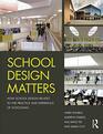 School Design Matters How School Design Relates to the Practice and Experience of Schooling