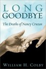 Long Goodbye The Deaths of Nancy Cruzan