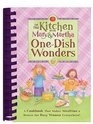 One Dish Wonders A cookbook that makes Mealtime a breeze for busy women everywhere