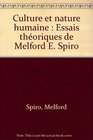 Culture et nature humaine Essais theoriques de Melford E Spiro rassembles et presentes par Benjamin Kilborne et L L Langages
