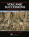 Volcanic Successions Modern and Ancient A Geological Approach to Processes Products and Succession