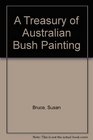 A Treasury of Australian Bush Painting
