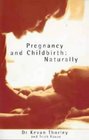 Pregnancy and Childbirth  a Natural Approach