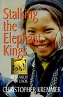 Stalking the Elephant Kings In Search of Laos