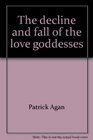 The decline and fall of the love goddesses