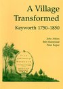 A Village Transformed Keyworth 17501850