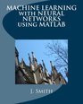 MACHINE LEARNING with NEURAL NETWORKS using MATLAB