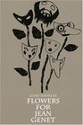 Flowers for Jean Genet