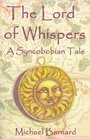 The Lord of Whispers A Syncobobian Tale