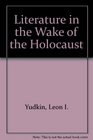 Literature in the Wake of the Holocaust