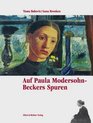 Auf Paula ModersohnBeckers Spuren Eine Bildreise