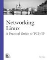 Networking Linux A Practical Guide to TCP/IP