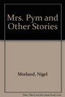 Mrs Pym and Other Stories