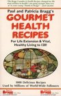 Gourmet Health Recipes For Life Extension and Vital Healthy Living to 120